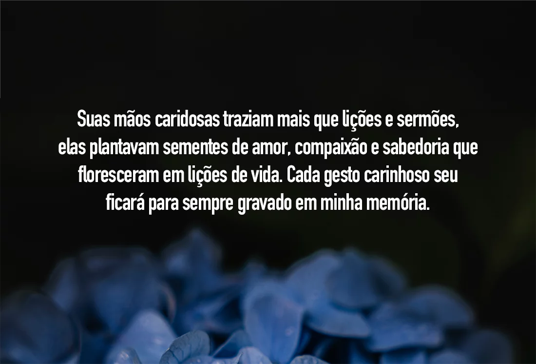 Suas mãos caridosas traziam