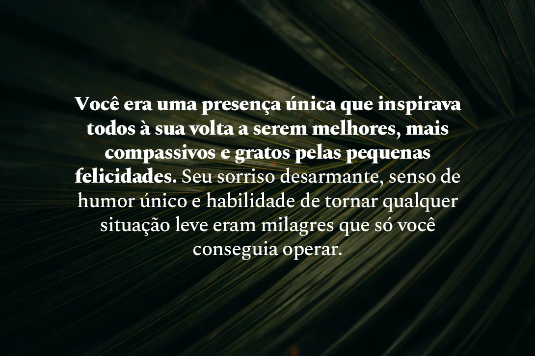 Você era uma presença única