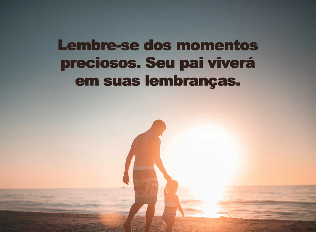 Lembre-se dos momentos preciosos