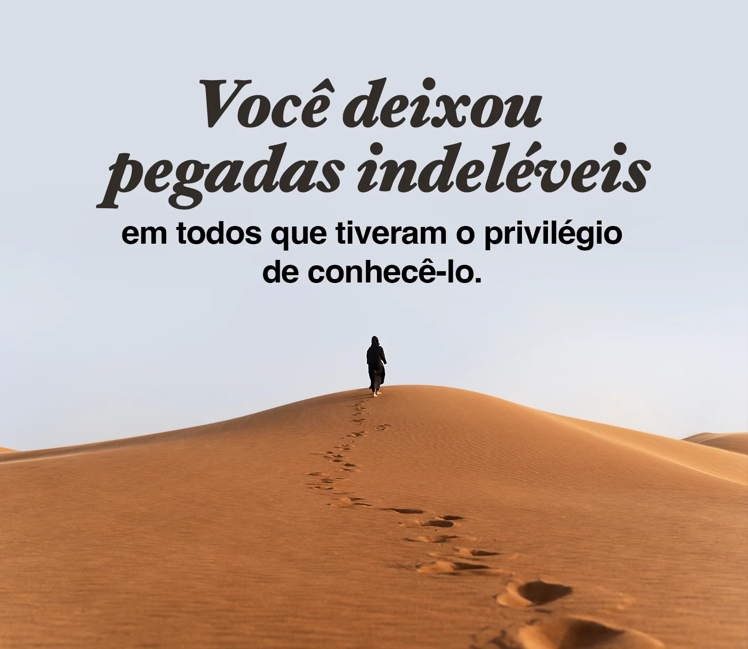 Você deixou pegadas indeléveis