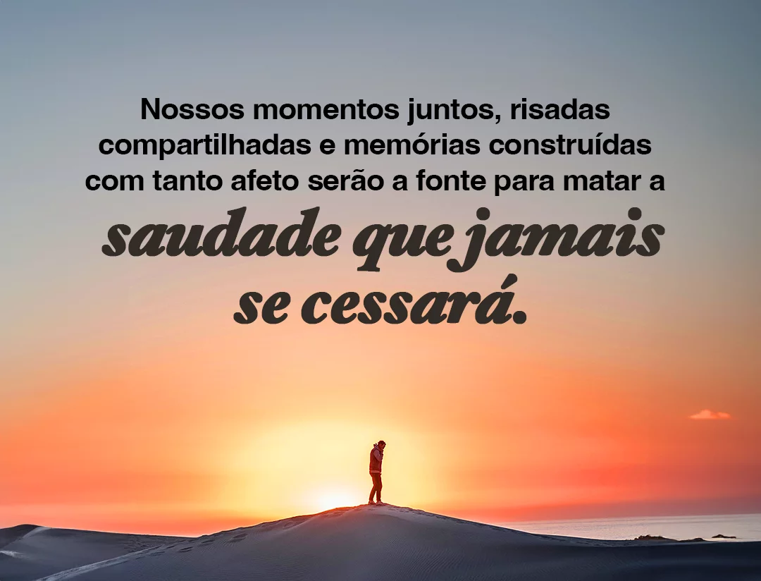 Saudade que jamais se cessará