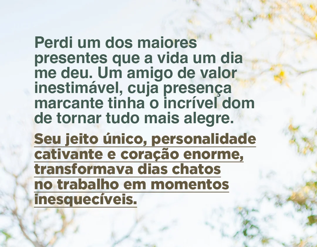 Perdi um dos maiores presentes que a vida um dia me deu