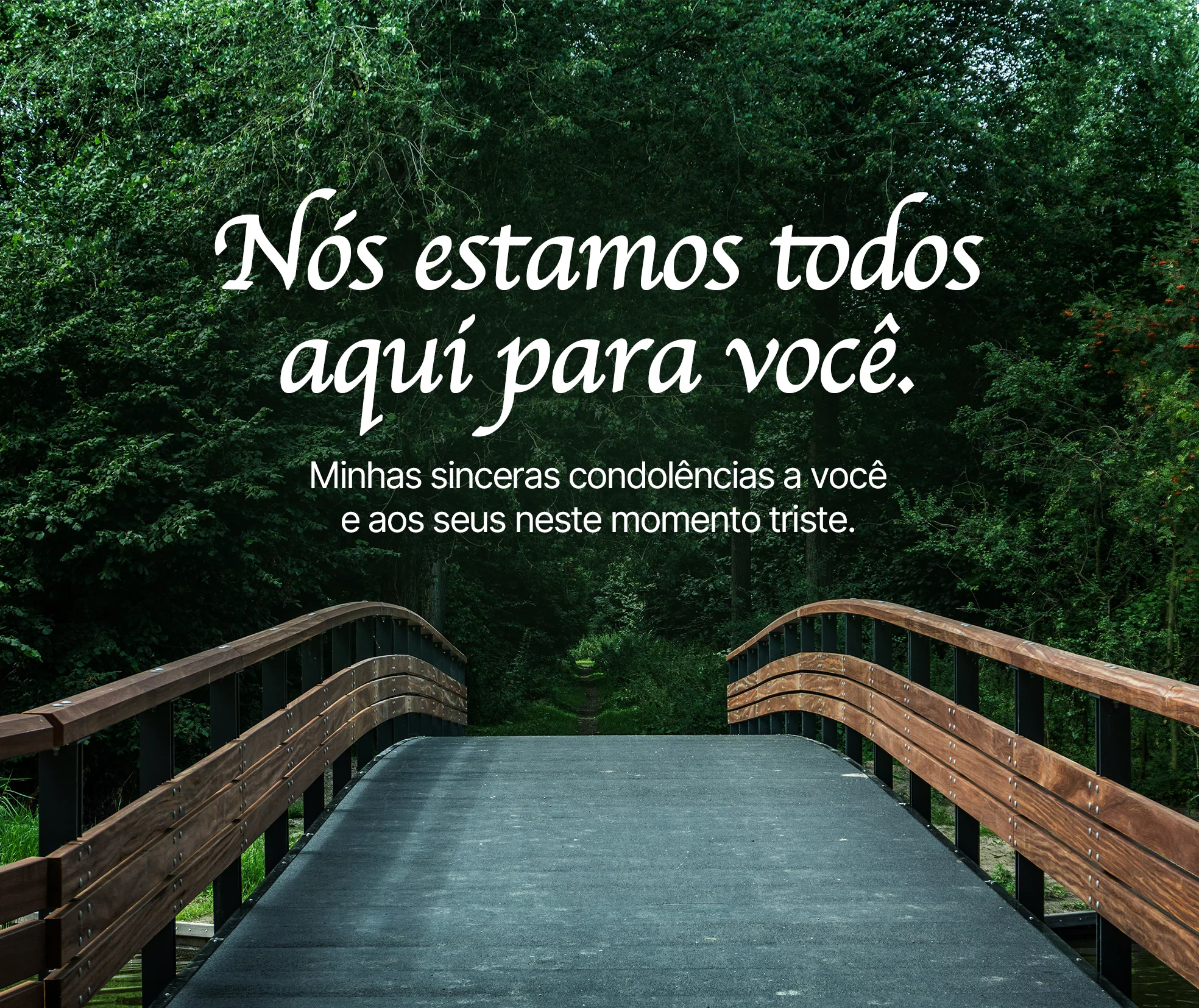 Nós estamos todos aqui para você