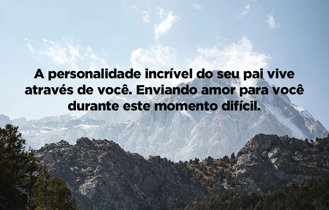 A personalidade incrível do seu pai vive através de você
