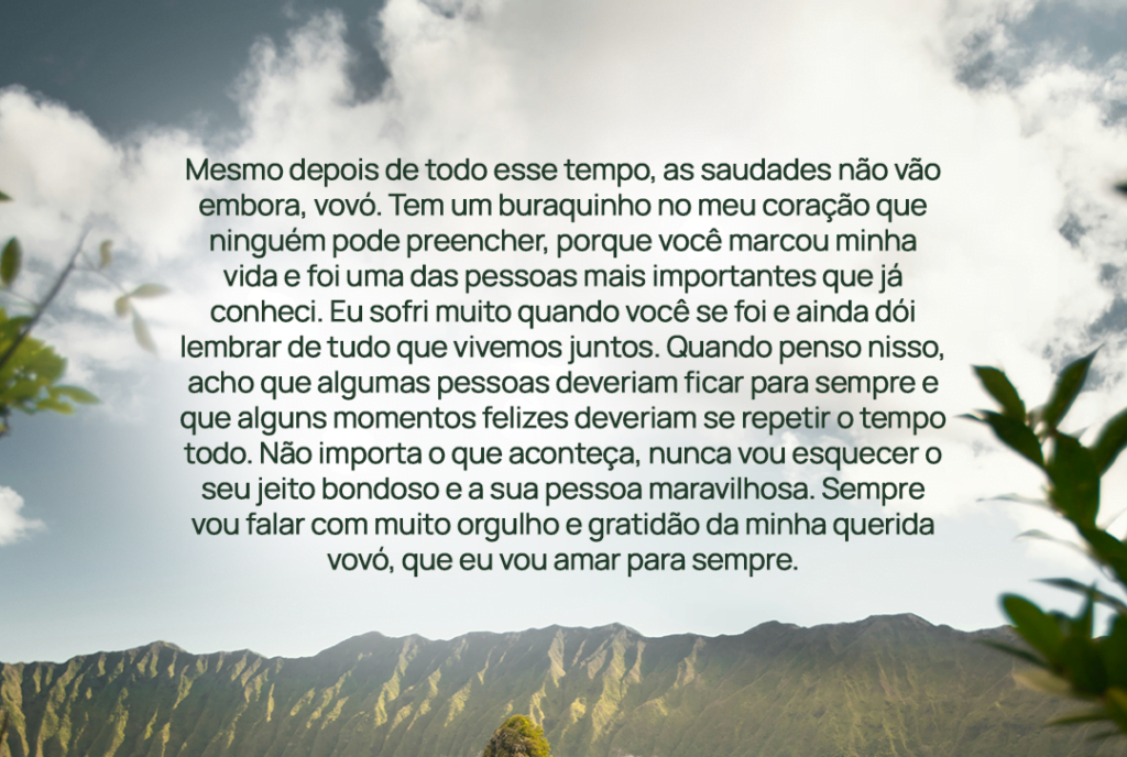 Mesmo depois de todo esse tempo, as saudades não vão embora, vovó