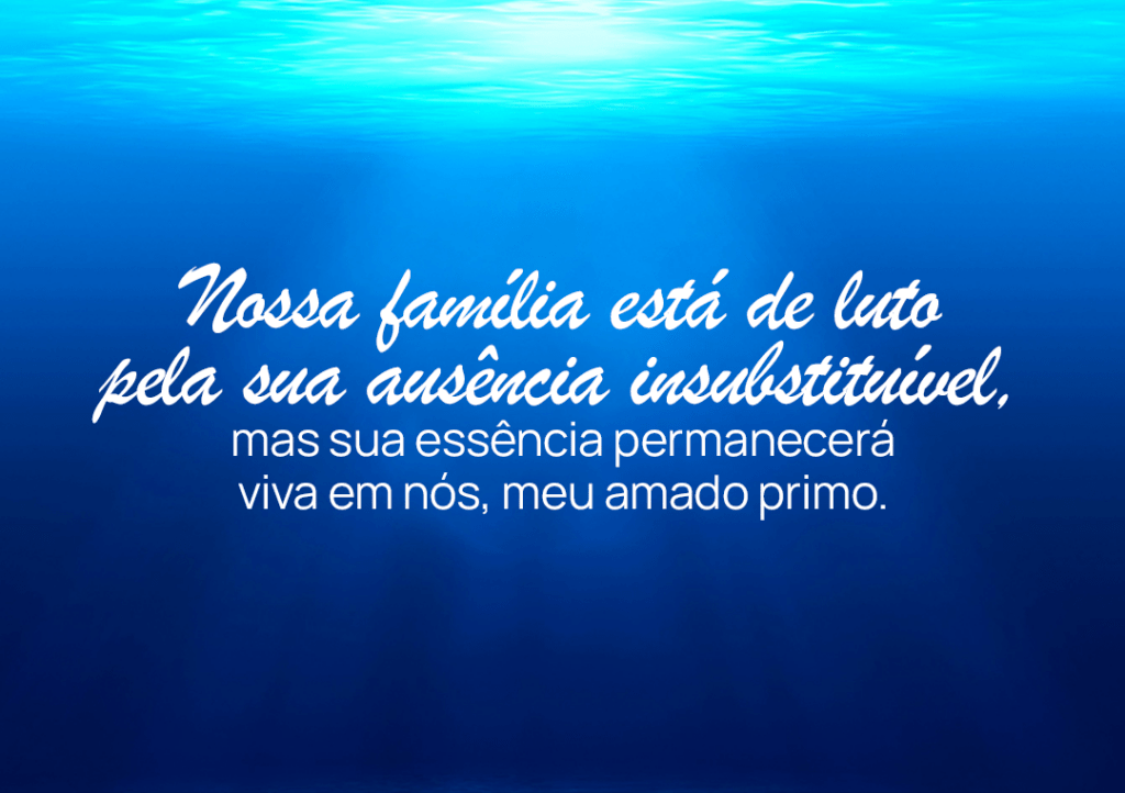 Nossa família está de luto pela sua ausência insubstituível
