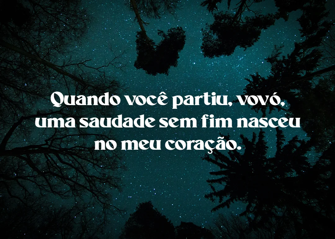 Quando você partiu, vovó, uma saudade sem fim nasceu no meu coração