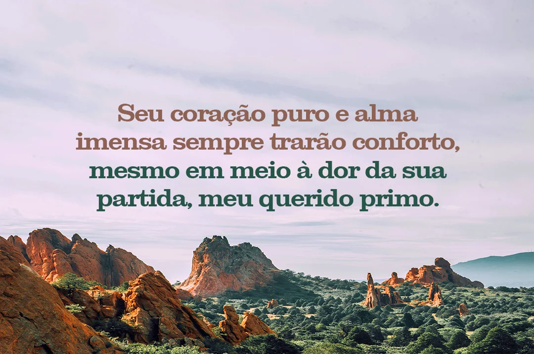 Seu coração puro e alma imensa sempre trarão conforto
