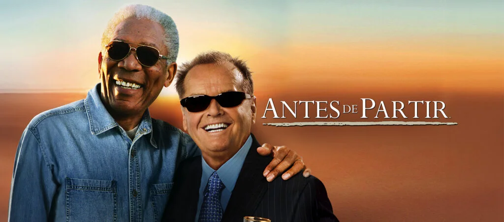 Por Que o Filme ‘Antes de Partir’ é a Inspiração que Você Precisa Hoje