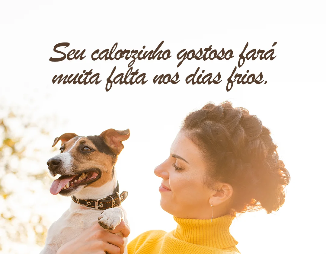 Seu calorzinho gostoso fará