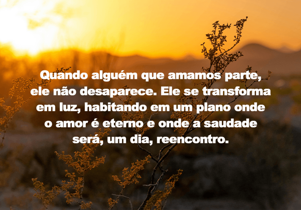 Quando alguém que amamos parte, ele não desaparece