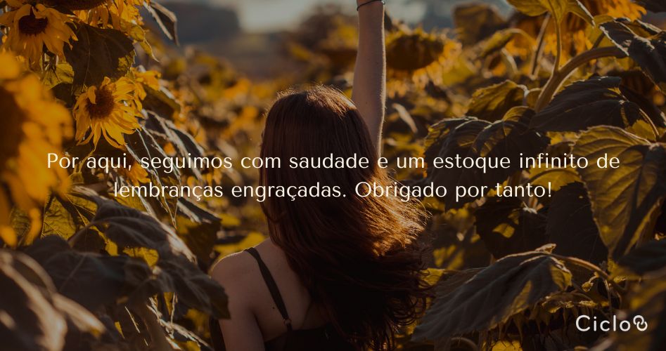 Por aqui, seguimos com saudade e um estoque infinito de lembranças engraçadas. Obrigado por tanto!