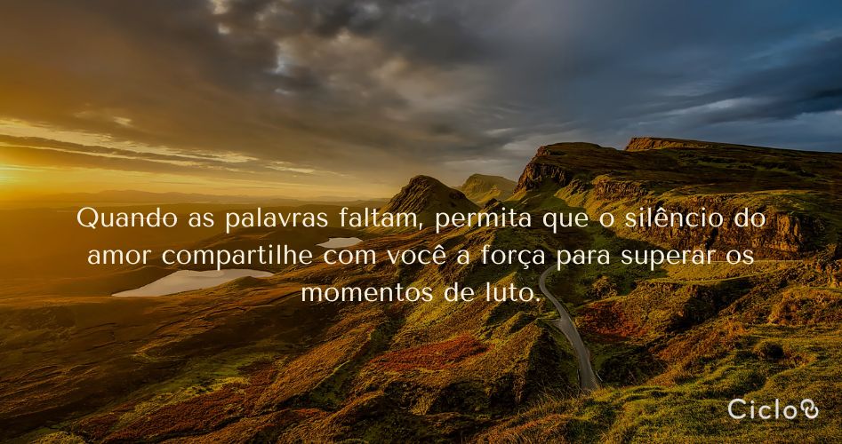 Quando as palavras faltam, permita que o silêncio do amor compartilhe com você a força para superar os momentos de luto.