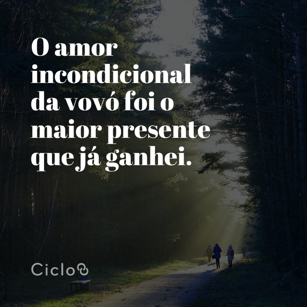 O amor incondicional da vovó foi o maior presente que já ganhei